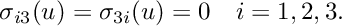 \[ \sigma_{i3}(u) = \sigma_{3i}(u) = 0 \quad i=1,2,3. \]