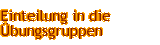 Einteilung in die bungsgruppen