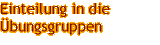 Einteilung in die bungsgruppen