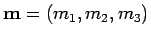 $ {\mathbf{m}}= (m_{1},m_{2},m_{3})$