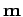 $ {\mathbf{m}}$