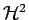 ${\mathcal{H}}^2$
